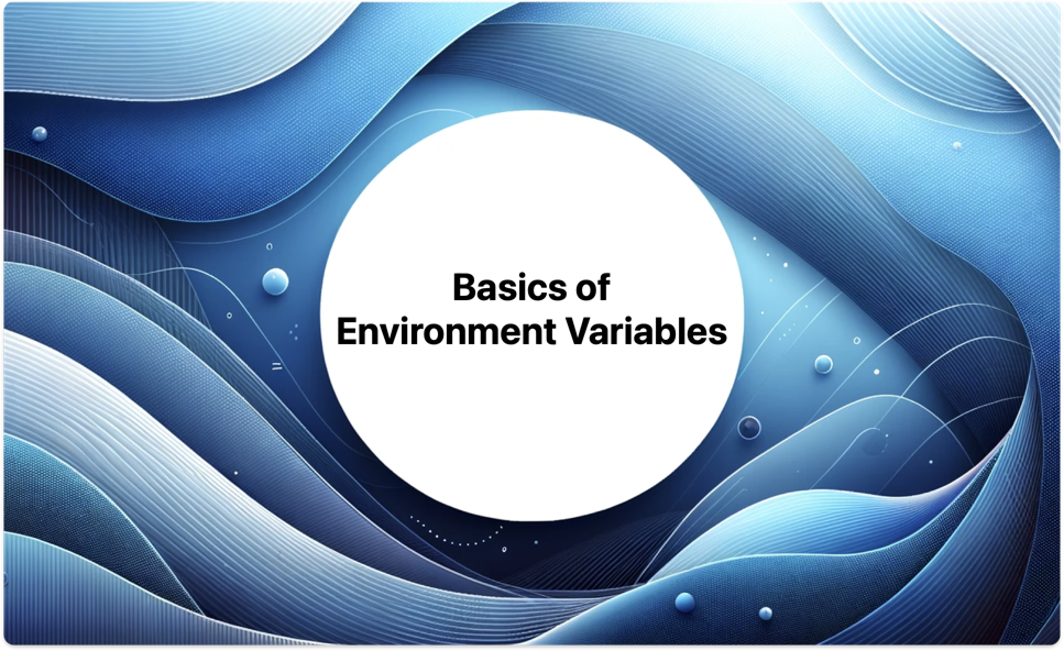 Basics of Environment Variables